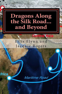 Dragons Along the Silk Road...and Beyond: Based on the series of workshops