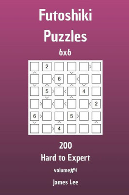 Futoshiki Puzzles - 200 Hard to Expert 6x6 vol. 4