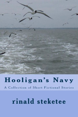 Hooligan's Navy: A Collection of Short Fictional Stories