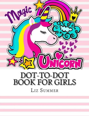 Dot-to-Dot Book For Girls (Cute Girls, Kids Connect The Dots Coloring Books Ages 4-8, 9-12)