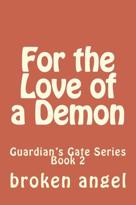 For the Love of a Demon (Guardians Gate)