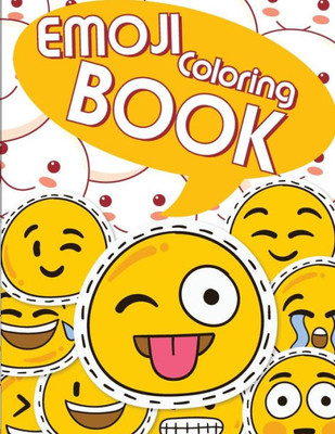 Emoji Coloring Book: Emoji Coloring and Activity Book for Kids (The Best Emoji Your Kids Will Love!)