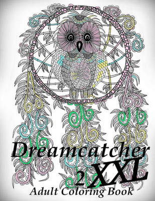 Dreamcatcher XXL 2 - Coloring Book (Adult Coloring Book for Relax)