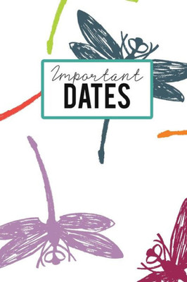 Important Dates: Birthday Anniversary and Event Reminder Book Nature Dragonfly Cover