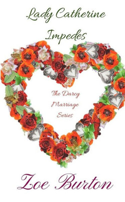 Lady Catherine Impedes (Darcy Marriage Series)