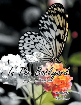 In The Backyard Grayscale Coloring Book