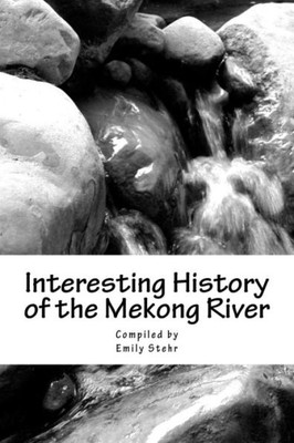 Interesting History of the Mekong River