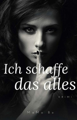 Ich schaffe das alles (German Edition)
