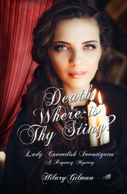 Death Where Is Thy Sting?: A Regency Mystery (Lady Cavendish Investigates)
