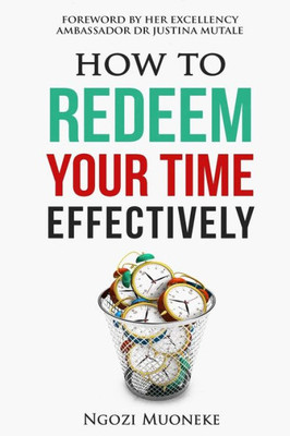 How To Redeem Your Time Effectively