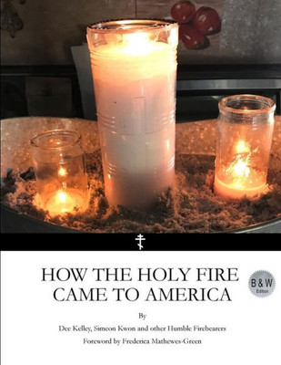 How the Holy Fire Came to America B&W