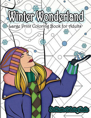 Large Print Coloring Book for Adults: Winter Wonderland: Simple and Easy Adult Coloring Book with Winter Scenes and Designs for Relaxation and Meditation (Easy Coloring Books for Adults)