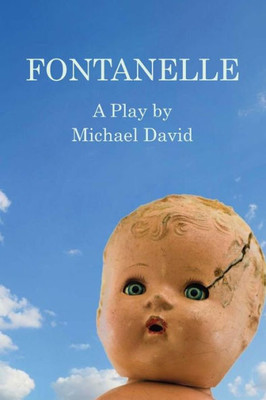 Fontanelle: A Play