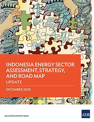 Indonesia Energy Sector Assessment, Strategy, and Road Map - Update