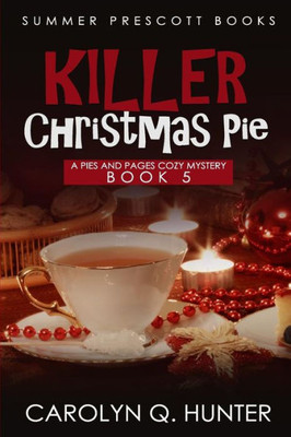 Killer Christmas Pie (Pies and Pages Cozy Mysteries)
