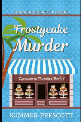Frostycake Murder (Cupcakes in Paradise)