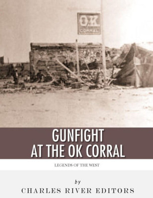 Legends of the West: The Gunfight at the O.K. Corral