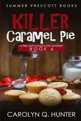 Killer Caramel Pie (Pies and Pages Cozy Mysteries)