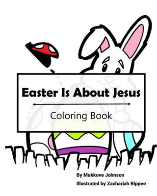 Easter Is About Jesus Coloring Book