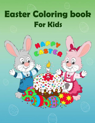 Easter Coloring Book For Kids : Happy Easter: Kids Coloring Book with Fun, Easy, Festive Coloring Pages, Easter Bunny (Children's coloring books)