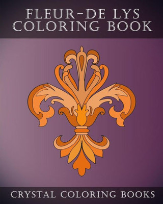 Fleur-De-Lys Coloring Book: 30 Simple Fleur-De Lys line drawing Coloring Pages