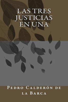 Las tres justicias en una (Spanish Edition)