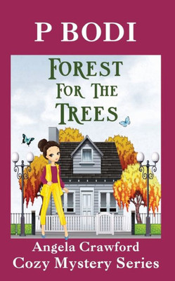 Forest For The Trees: Angela Crawford Cozy Mystery Series
