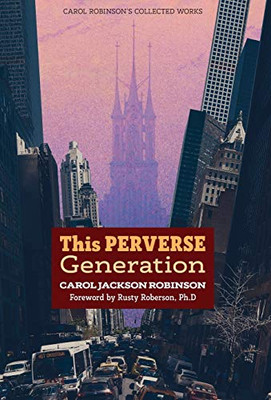 This Perverse Generation (Collected Works (Book 4))