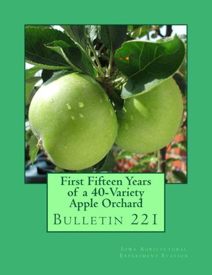 First Fifteen Years of a 40-Variety Apple Orchard: Bulletin 221