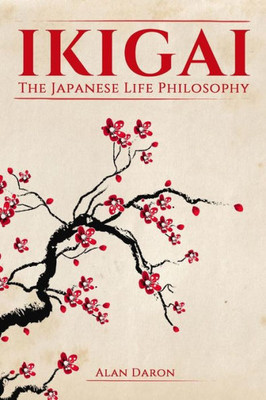 Ikigai: The Japanese Life Philosophy