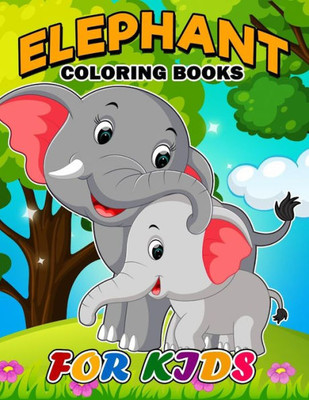Elephant Coloring Book for Kids: Easy Activity Book for Boys, Girls and Toddlers