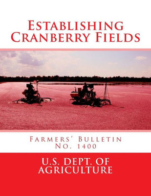 Establishing Cranberry Fields: Farmers' Bulletin No. 1400