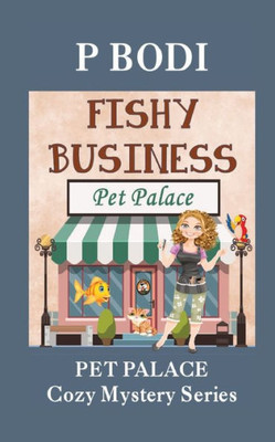 Fishy Business: Pet Palace Cozy Mystery Series