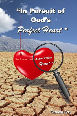 In Pursuit of Gods Perfect Heart