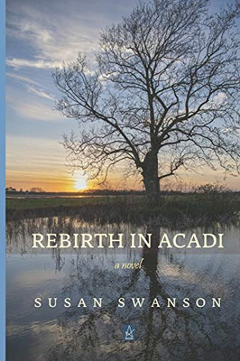 Rebirth In Acadi: A novel