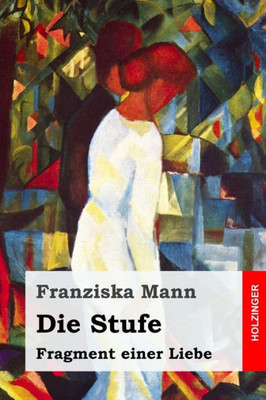 Die Stufe: Fragment einer Liebe (German Edition)