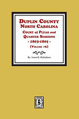 Duplin County, NC Court of Pleas & Quarter Sessions, 1803-1805 (Vol. #6)