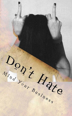 Don't Hate: Mind your Business