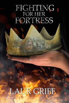 Fighting For Her Fortress: Trilogy Book One