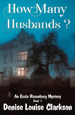 How Many Husbands?: Too many suspects - Who is guilty? (An Dr Essie Rosenberg Mystery)