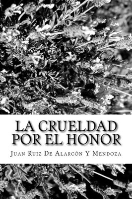 La Crueldad Por El Honor (Spanish Edition)