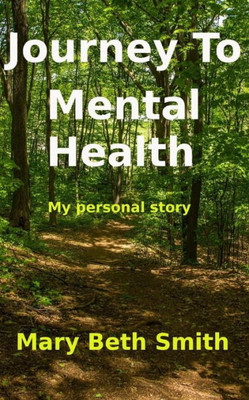 Journey to Mental Health: My Personal Story