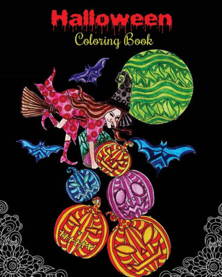 Halloween Coloring Book: Gorgeous Halloween Coloring Book: Halloween Fantasy Art with Witches, Zombies, Bats, Pumpkins, Skulls and More!