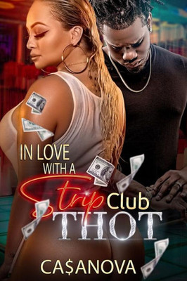 In Love With A Strip Club Thot