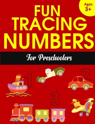 Fun Tracing Numbers for Preschoolers: Number Tracing Books for kids ages 3-5: Number Writing Practice, Number Tracing Book for Preschoolers and ... Number Tracing for Preschoolers Volume 2)