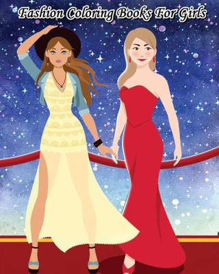 Fashion Coloring Books For Girls: Catwalk Dreams: Fashion Coloring Books for Teen Girls: Dream and Relax with Gorgeous Illustrations