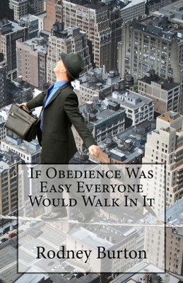 If Obedience Was Easy Everyone Would Walk In It