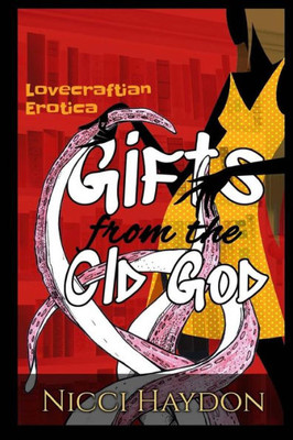 Gifts from the Old God (Lovecraftian Erotica) (Volume 2)