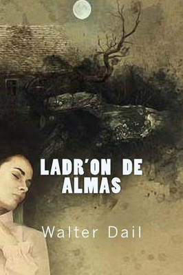Ladron De Almas.: The Thieves of Souls