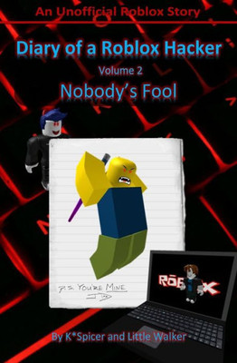 Diary of a Roblox Hacker 2: Nobody's Fool (Roblox Hacker Diaries)